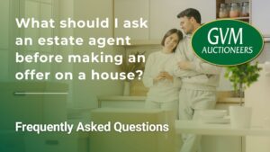 What should I ask an estate agent before making an offer on a house?